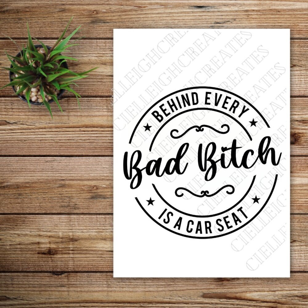 *2 for $20* Behind Every Bad B!tch Is A Car Seat vinyl decal Sticker Handcrafted